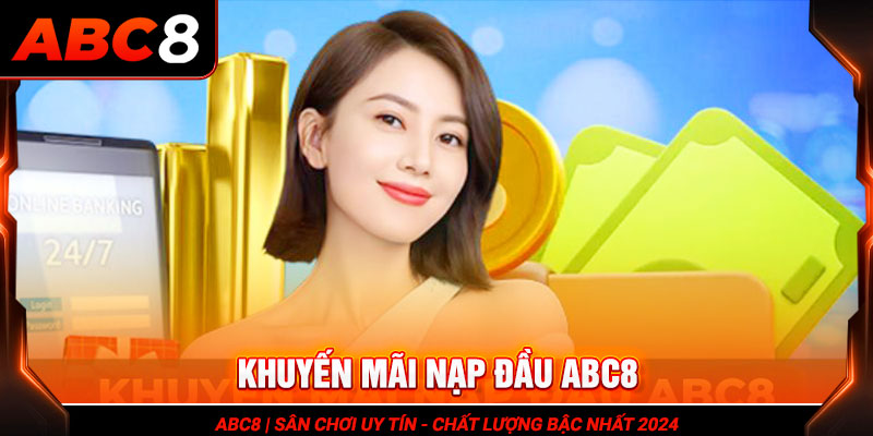 khuyến mãi nạp đầu abc8